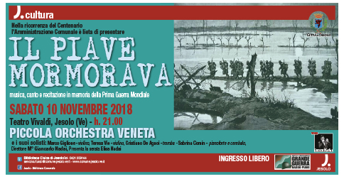 Il Piave mormorava: musica, canti recitazione in memoria della grande guerra al Teatro Vivaldi di Jesolo il 10 novembre 2018