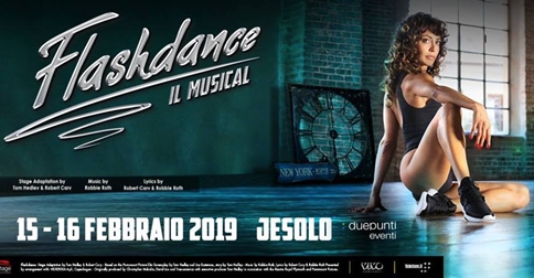 Flashdance-il musical è a Jesolo il 15 e 16 febbraio 2019