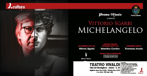 Michelangelo, spettacolo di -e con- Vittorio Sgarbi a Jesolo mercoledì 10 gennaio 2018