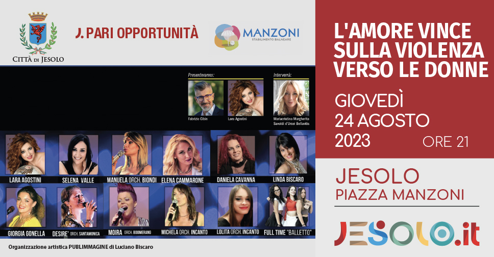 L'amore deve vincere sulla violenza. 24 agosto 2023 piazza Manzoni Jesolo. Foto cantanti e ospiti.