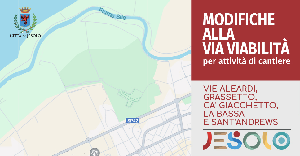 Modifiche alla viabilità sulle vie Aleardi, Grassetto, Ca' Giacchetto, La Bassa e Sant'Andrews. Piantina