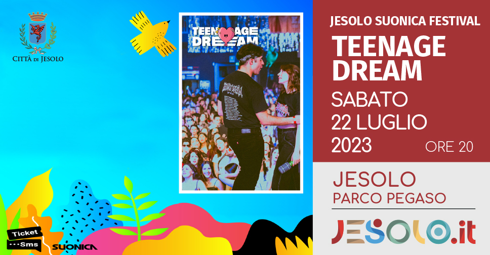 Teenage dream a Jesolo il 22 luglio 2023 alle ore 20, al Parco Pegaso