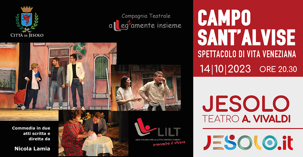 Campo Sant'Alvise Spaccato di Vita Veneziana spettacolo teatrale LILT a Jesolo il 14 ottobre 2023
