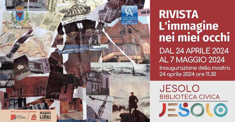 Mostra "Rivista - "L'immagine nei miei occhi" presso la biblioteca di Jesolo dal 24 aprile al 7 maggio 2024.