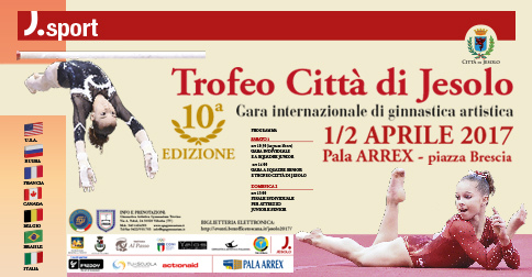 Trofeo Città di Jesolo Gara internazionale di ginnastica artistida 1 e 2 aprile 2017 pala Arrex