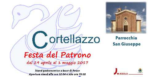 Cortellazzo (frazione di Jesolo) festeggia il patrono San Giuseppe Lavoratore nel fine settimana dal 29 aprile al 1 maggio 2017.