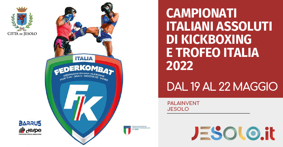 Campionati italiani assoluti di Kickboxing e Trofeo Italia 2022 dal 19 al 22 maggio a Jesolo