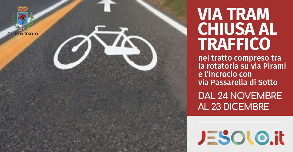 Modifiche alla viabilità per lavori alla pista ciclabile via Pirami-via Tram a Jesolo