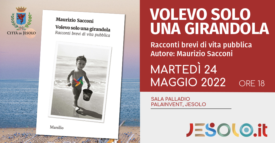 Presentazione del libro "Volevo solo una girandola" di Maurizio Sacconi martedì 24 maggio 2022