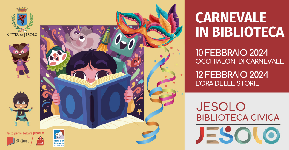 Carnevale in Biblioteca a Jesolo 10 e 12 febbraio 2024. Immagino di bambino che legge e maschere di carnevale 