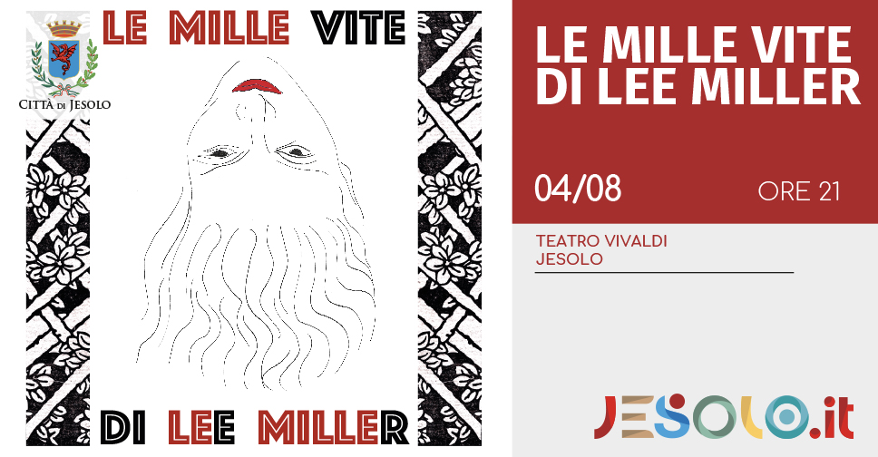 Le mille vite di Lee Miller letture in musica a Jesolo teatro Vivaldi 4 agosto 2021 alle ore 21
