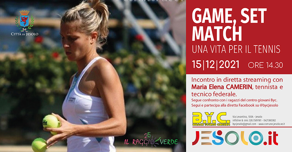 Game, set, match. Una vita per il tennis. In diretta streaming con Maria Elena Camerin mercoledì 15 dicembre alle ore 14.30 Centro Giovani BYC di Jesolo