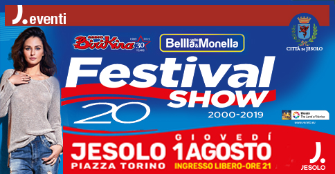 Festival show 2019 in piazza Torino a Jesolo giovedì 1 agosto