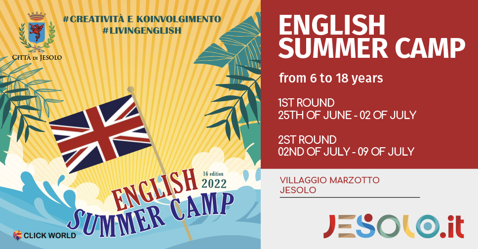 English Summer camp 6-18 anni Jesolo - Villaggio Marzotto, 25 giugno-2 luglio e 2-9 luglio 2022