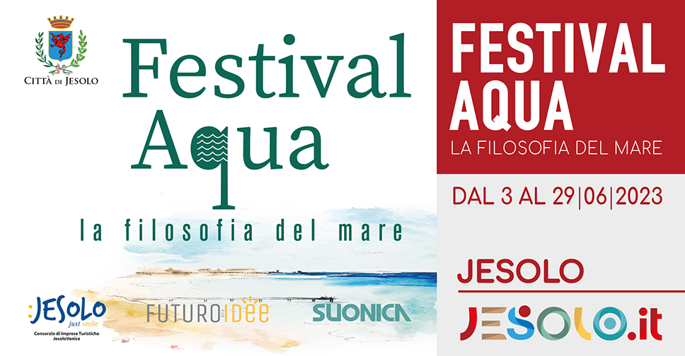 Festival Aqua- la filosofia del mare. Jesolo dal 3 al 29 giugno 2023