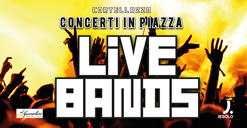 Live Bands - concerti in piazza 2017 - Cortellazzo