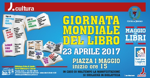 Domenica 23 aprile 2017 dalle ore 15, in piazza I maggio, si celebra la Giornata Mondiale del Libro