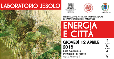 Laboratorio Jesolo: Energia e Città 12 aprile 2018 Sala consiliare del Municipio di Jesolo