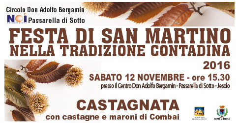 Sabato 12 novembre 2016 alle ore 15.30 al Centro Don Adolfo Bergamin di Passarella di Sotto  si svolge la Festa di San Martino nella tradizione contadina.