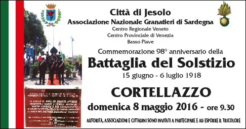 Domenica 8 maggio 2016 a Cortellazzo, l'Associazione Nazionale Granatieri di Sardegna commemora il 98° anniversario della Battaglia del Solstizio (15 giugno - 6 luglio 1918)