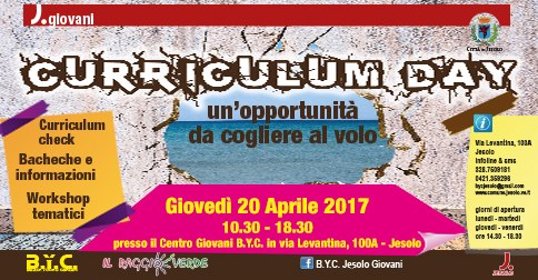 Giovedì 20 aprile 2017 dalle 10.30 alle 18.30 presso il Centro Giovani B.Y.C. (a Jesolo in via Levantina, 100A) si svolge il Curriculum Day