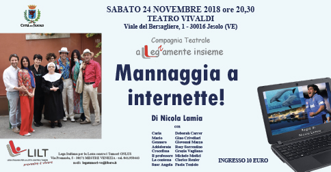 Mannaggia a Internette Spettacolo teatrale LILT teatro Vivaldi di Jesolo 24 novembre 2018