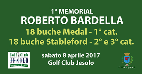 1° Memorial Roberto Bardella, Golf Club Jesolo, 8 aprile 2017