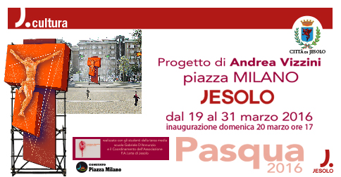 Dal 20 al 31 marzo 2016 in piazza Milano sarà esposta l'opera Pasqua 2016 del Maestro Andrea Vizzini.