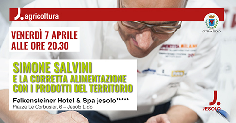 Simone Salvini e la corretta alimentazione con i prodotti del territorio: venerdì 7 aprile all'Hotel Falkensteiner di Jesolo