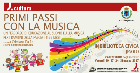 Primi passi con la musica Biblioteca Civica di Jesolo marzo 2017