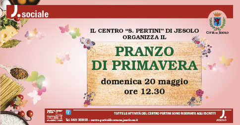 Domenica 20 maggio alle ore 12.30, il centro "S. Pertini" di Jesolo organizza il Pranzo di Primavera
