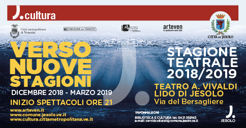Rassegna teatrale di Jesolo Verso Nuove stagioni 2018-2019